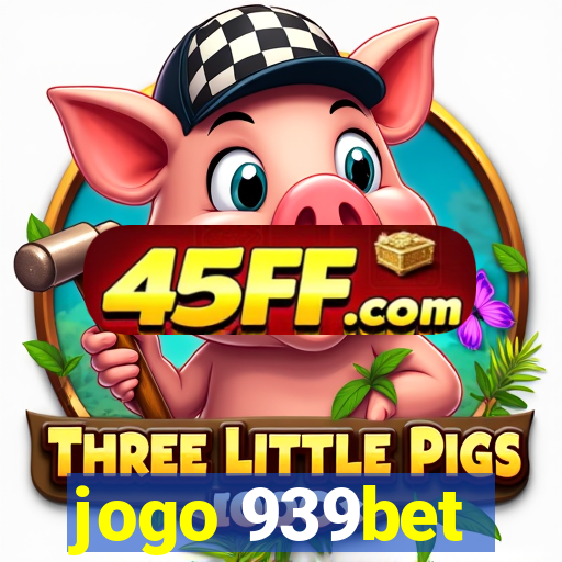 jogo 939bet